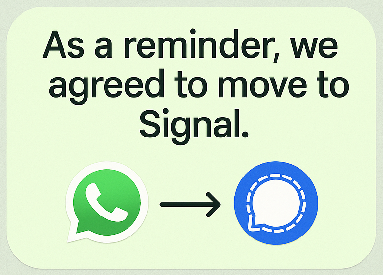 As a reminder, we agreed to move to Signal.